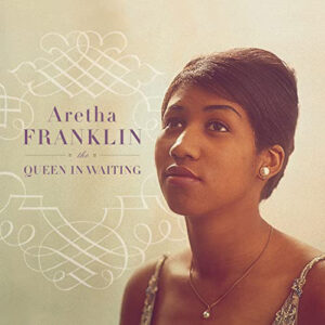 Aretha Franklin - Queen In Waiting