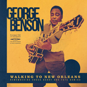 George Benson - Walking To New Orleans:Remembering Chuck Berry And Fats Domino