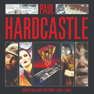 Paul Hardcastle - Nineteen and Beyond: 1984 - 1988