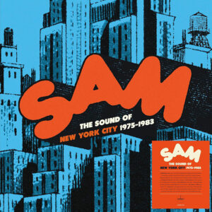 Sam Records Anthology The Sound Of New York City 1975 1983